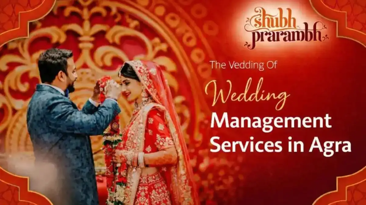 Wedding Management Services in Agra – Complete Guide By Shubhprarambh