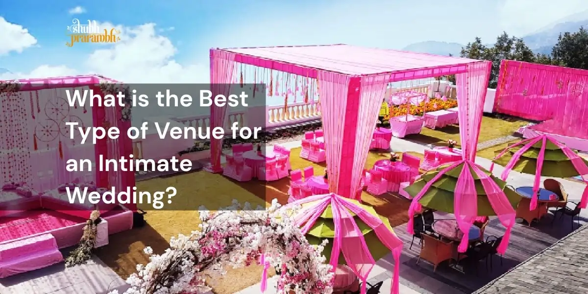 What is the Best Type of Venue for an Intimate Wedding?