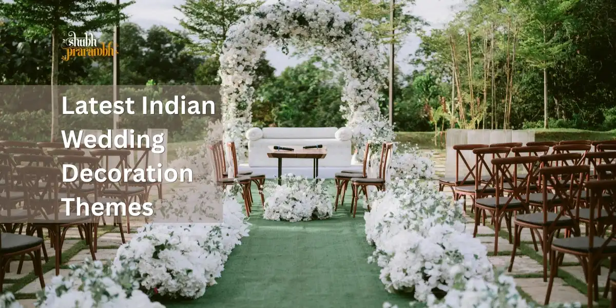 Latest Indian Wedding Decoration Themes