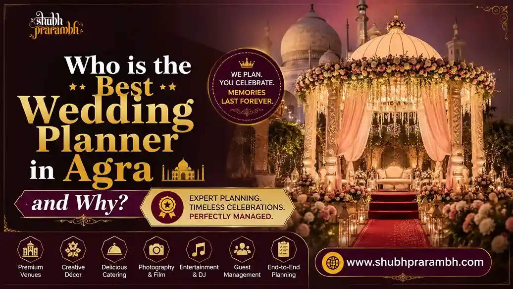 Who is the Best Wedding Planner in Agra and Why?